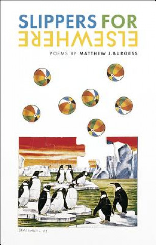 Carte Slippers for Elsewhere: Poems Matthew Burgess