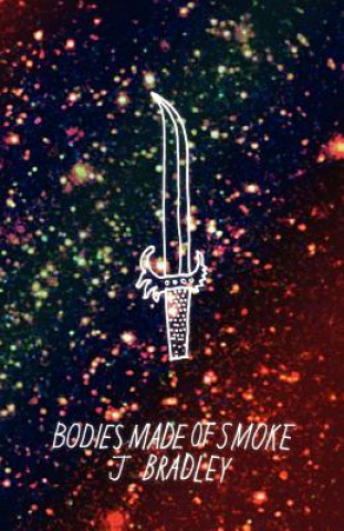 Книга Bodies Made of Smoke J. Bradley