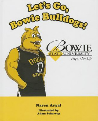 Book Let's Go, Bowie Bulldogs! Naren Aryal