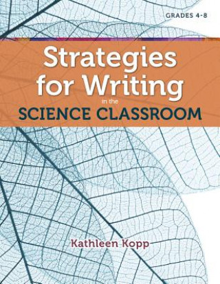 Könyv Strategies for Writing in the Science Classroom Kathleen N. Kopp