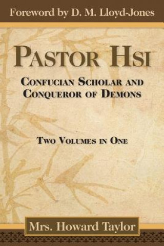 Kniha Pastor Hsi: Confucian Scholar and Conqueror of Demons Mrs Howard Taylor