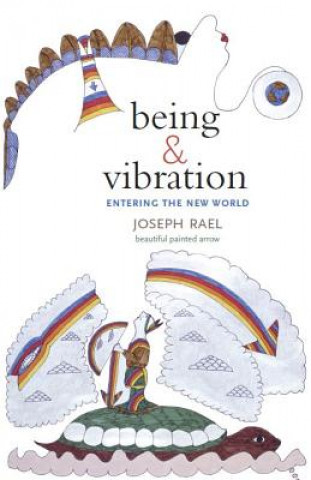 Knjiga Being & Vibration Joseph Rael