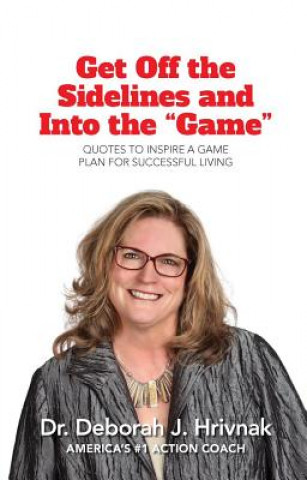 Libro Get Off the Sidelines and Into the Game Deborah Hrivnak