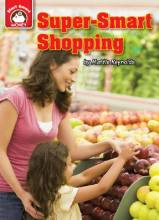 Kniha Super-Smart Shopping: An Introduction to Financial Literacy Mattie Reynolds