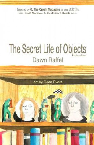 Könyv The Secret Life of Objects: (Color Illustrated Edition) Dawn Raffel