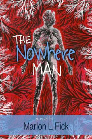 Knjiga The Nowhere Man Marlon L. Fick