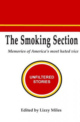 Kniha The Smoking Section: Memories of America's Most Hated Vice Lizzy Miles