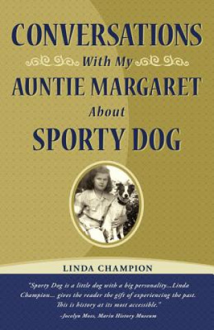 Libro Conversations with My Auntie Margaret about Sporty Dog Linda Champion