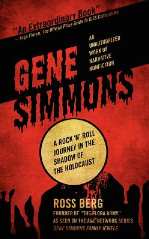 Carte Gene Simmons: A Rock 'n Roll Journey in the Shadow of the Holocaust Ross Berg
