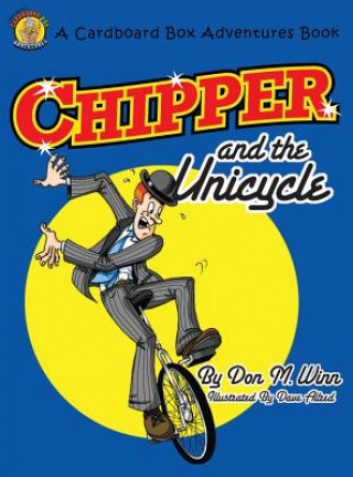 Carte Chipper and the Unicycle Don M Winn