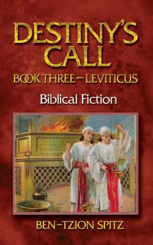 Carte Destiny's Call: Book Three - Leviticus Ben-Tzion Spitz