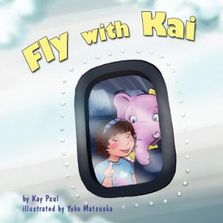 Kniha Fly with Kai Kay Paul