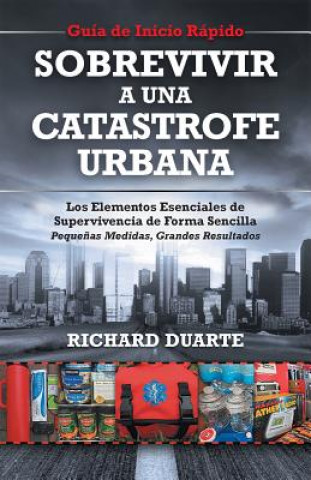 Книга Sobrevivir a una Catástrofe Urbana Richard Duarte