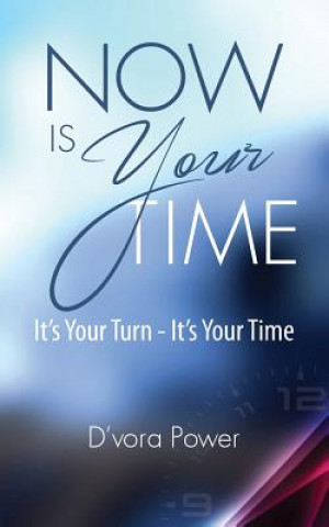 Книга Now Is Your Time D'vora Power