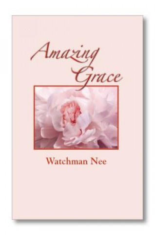 Kniha Amazing Grace Watchman Nee