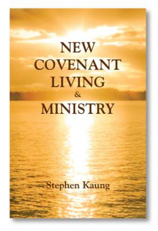 Kniha New Covenant Living and Ministry Stephen Kaung