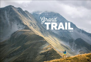 Carte Grand Trail: A Journey to the Heart of Ultrarunning and Racing Frederic Berg