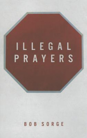 Carte Illegal Prayers Bob Sorge