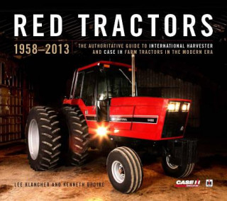 Книга Red Tractors 1958-2013 (Special Edition): The Official Guide to International Harvester and Case-Ih Farm Tractors in the Modern Era Lee Klancher