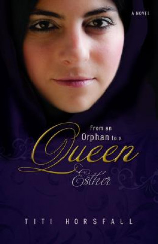 Книга From an Orphan to a Queen: Esther Titi Horsfall