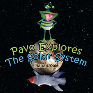 Kniha Pavo Explores the Solar System Dana Rowe