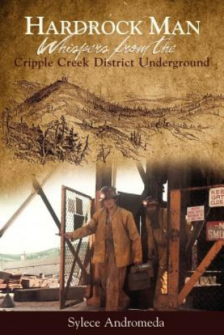 Carte Hardrock Man - Whispers from the Cripple Creek Mining District Underground Sylece Andromeda