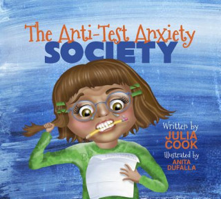 Книга The Anti-Test Anxiety Society Julia Cook