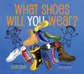 Książka What Shoes Will You Wear? Julia Cook