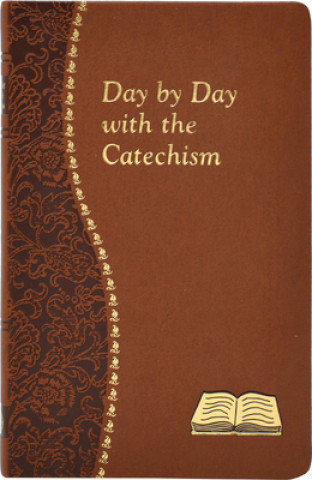 Carte Day by Day with the Catechism: Minute Meditations for Every Day Containing an Excerpt from the Catechism, a Reflection, and a Prayer Peter A. Giersch