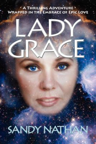 Kniha Lady Grace; A Thrilling Adventure Wrapped in the Embrace of Epic Love Sandy Nathan