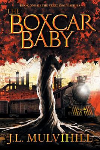 Kniha The Boxcar Baby J. L. Mulvihill