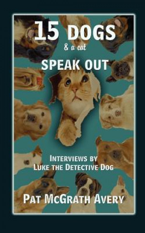 Kniha 15 Dogs & a Cat Speak Out Pat McGrath Avery