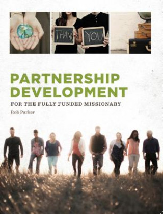 Carte Partnership Development: For the Fully Funded Missionary Rob Parker