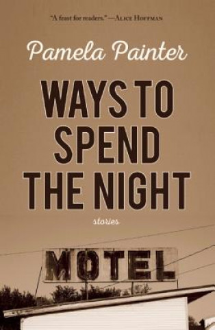 Книга Ways to Spend the Night Pamela Painter