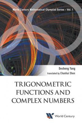 Carte Trigonometric Functions And Complex Numbers: In Mathematical Olympiad And Competitions Desheng Yang