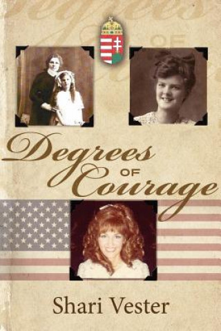 Buch Degrees of Courage Shari Vester