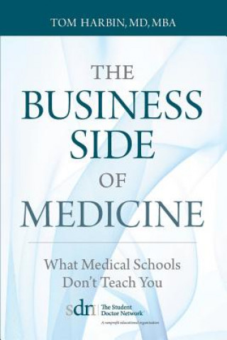Książka Business Side of Medicine MD Mba Tom Harbin