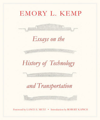 Kniha Essays on the History of Transportation and Technology Emory L. Kemp