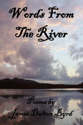 Buch Words from the River James Dalton Byrd