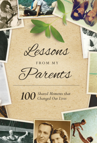 Kniha Lessons from My Parents: 100 Shared Moments That Changed Our Lives Michele Robbins