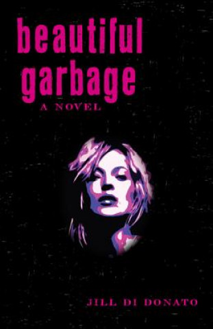 Kniha Beautiful Garbage Jill Di Donato