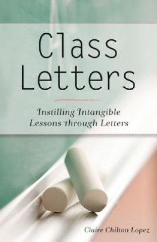 Книга Class Letters Claire Chilton Lopez