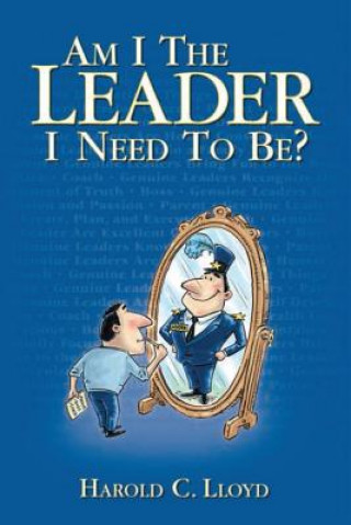 Könyv Am I the Leader I Need to Be? Harold C. Lloyd