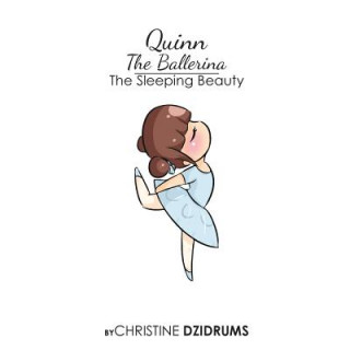 Carte Quinn the Ballerina: Sleeping Beauty Christine Dzidrums