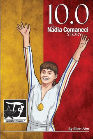 Könyv 10.0: The Nadia Comaneci Story Ellen Aim
