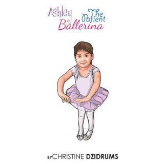 Libro Ashley: The Patient Ballerina Christine Dzidrums