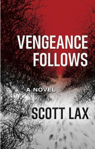 Kniha Vengeance Follows Scott Lax