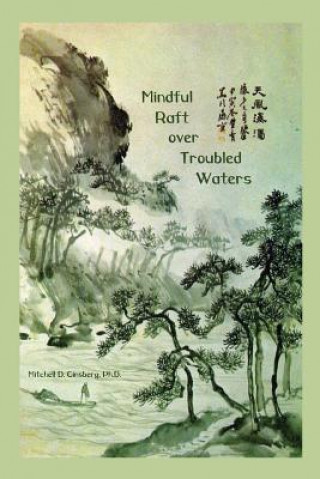 Book Mindful Raft over Troubled Waters Mitchell D. Ginsberg