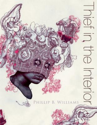 Boek Thief in the Interior Phillip B. Williams
