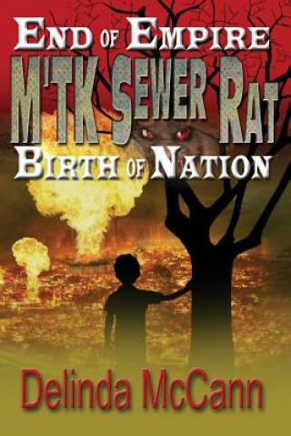 Knjiga M'Tk Sewer Rat: End of Empire to the Birth of Nation Delinda McCann